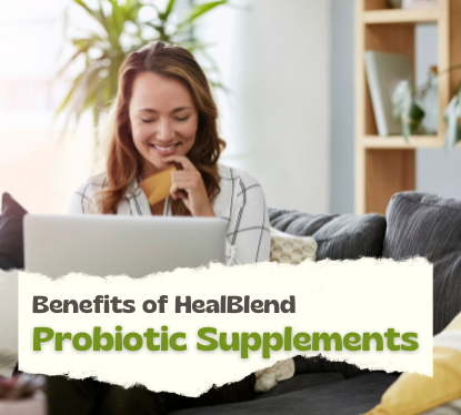 Benefits of HealBlend Probiotic Supplements