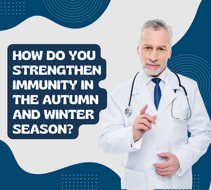 How do you strengthen immunity in the autumn and winter season?