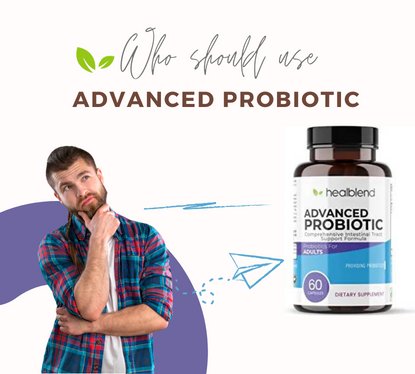 Advance Probiotic - who should use this Probiotic - Healblend