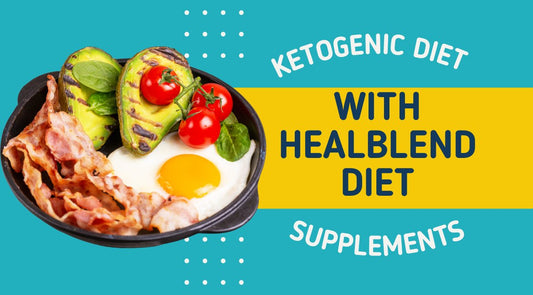 Ketogenic Diet with Healblend Diet Supplements - Healblend