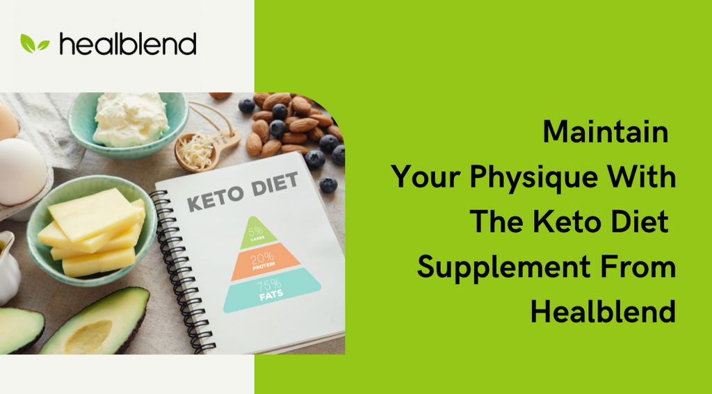 Maintain Your Physique With The Keto Diet Supplement From Healblend