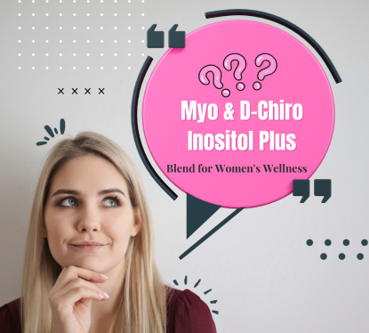 Myo & D-Chiro Inositol Plus: A Comprehensive Blend for Women's Wellness, Fertility, and Pregnancy Health
