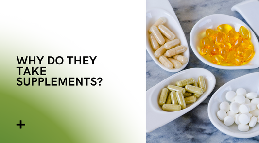 Why do they take supplements?