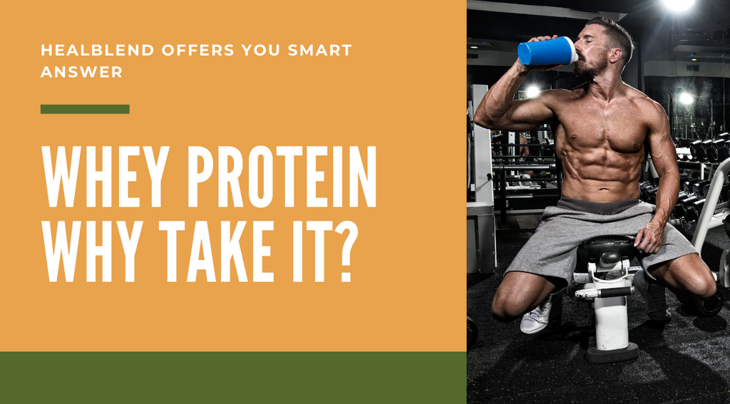 Whey protein why take it? Healblend Offers You Smart Answer